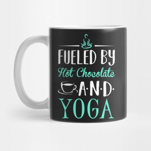 Fueled by Hot Chocolate and Yoga Mug